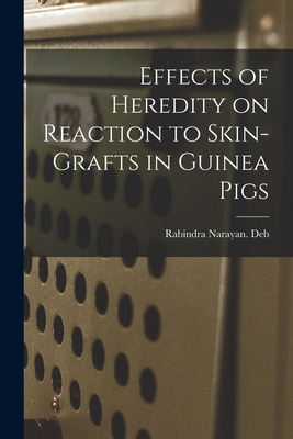 Libro Effects Of Heredity On Reaction To Skin-grafts In G...