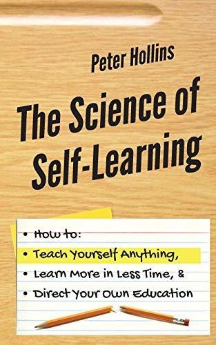 Book : The Science Of Self-learning How To Teach Yourself _a