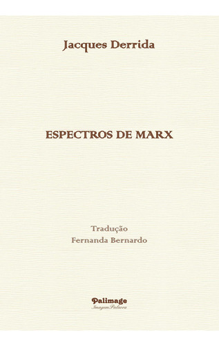 Espectros De Marx: No aplica, de Derrida , Jacques.. Serie 1, vol. 1. Editorial Terra Ocre, Lda / Palimage, tapa pasta blanda, edición 1 en español, 2021