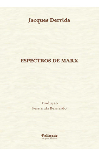 Espectros De Marx: No aplica, de Derrida , Jacques.. Serie 1, vol. 1. Editorial Terra Ocre, Lda / Palimage, tapa pasta blanda, edición 1 en español, 2021