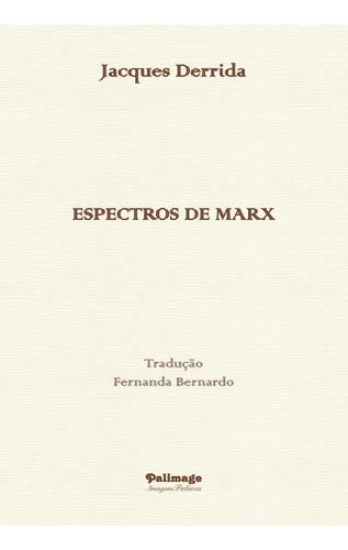 Espectros De Marx: No aplica, de Derrida , Jacques.. Serie 1, vol. 1. Editorial Terra Ocre, Lda / Palimage, tapa pasta blanda, edición 1 en español, 2021