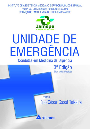 Unidade de emergência, de Teixeira, Júlio César Gasal. Editorial Editora Atheneu Ltda, capa mole em português, 2013