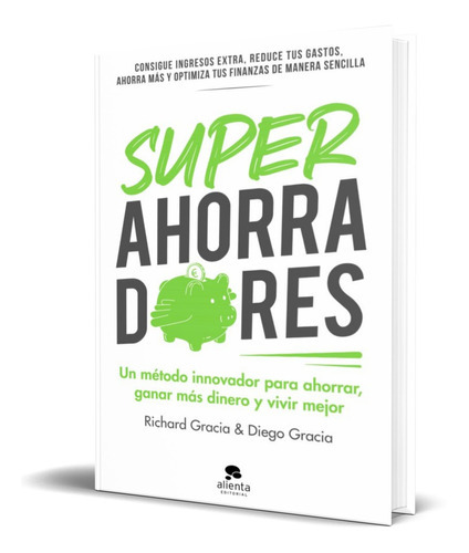 Superahorradores, De Diego Gracia Anso,richard Gracia Anso. Editorial Alienta, Tapa Blanda En Español, 2022