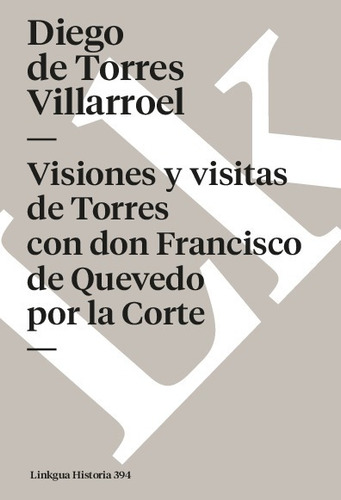 Visiones Y Visitas De Torres Con Don Francisco De Quevedo