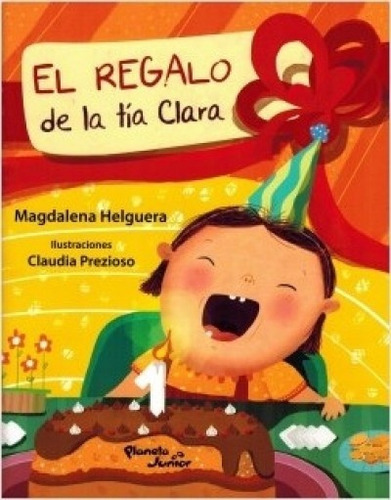 Regalo De Tía Clara, El, de Magdalena Helguera. Editorial Planeta Junior, tapa blanda en español