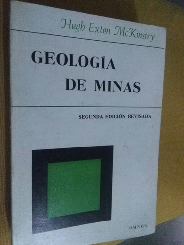 Geologia De Minas Autor: Hugh Exton Mc Kinstonsegunda Edicio