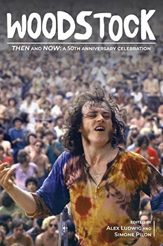 Book : Woodstock Then And Now A 50th Anniversary Celebratio