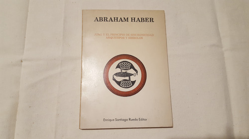 Abraham Haber - Jung Y El Principio De Sincronicidad (Usado)