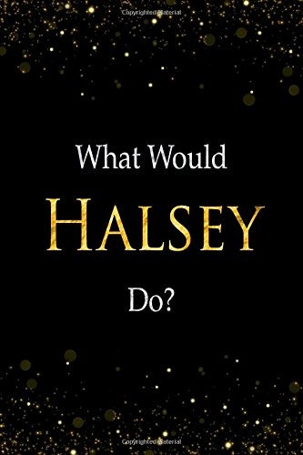 What Would Halsey Dor Halsey Designer Notebook