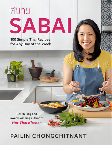 Sabai: 100 Simple Thai Recipes For Any Day Of The Week, De Chongchitnant, Pailin., Vol. 1. Editorial Appetite By Rh, Tapa Dura En Inglés