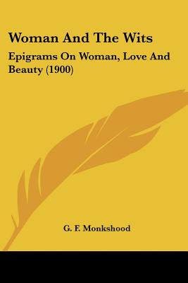 Libro Woman And The Wits: Epigrams On Woman, Love And Bea...