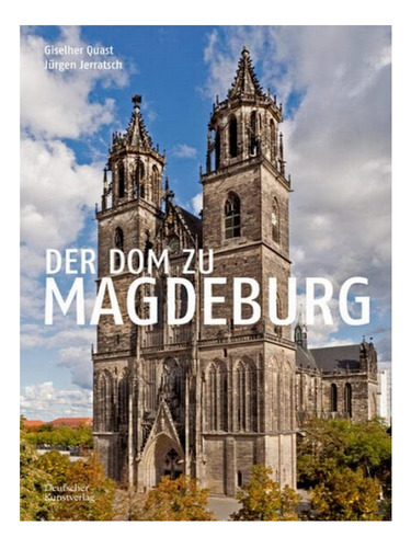 Der Dom Zu Magdeburg - Giselher Quast, Jürgen Jerratsc. Eb17