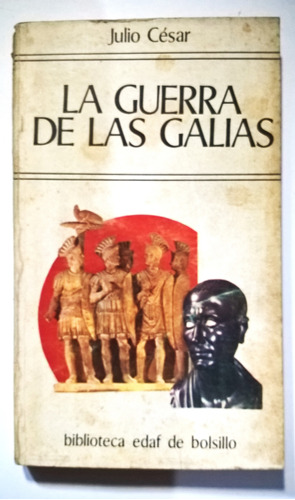 La Guerra De Las Galias Julio Cesar Ed Edaf 1982 Buen Est