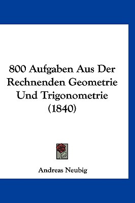 Libro 800 Aufgaben Aus Der Rechnenden Geometrie Und Trigo...