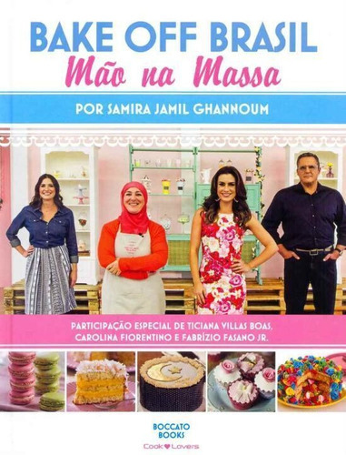 Bake Off Brasil: Mão Na Massa, De Ghannoum, Samira Jamil. Editora Cooklovers Em Português