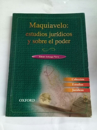 Maquiavelo Estudios Juridicos Y Sobre El Poder Arteaga Nava