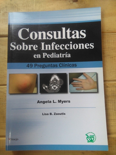 Consultas Sobre Infecciones En Pediatría. Angela L. Myers