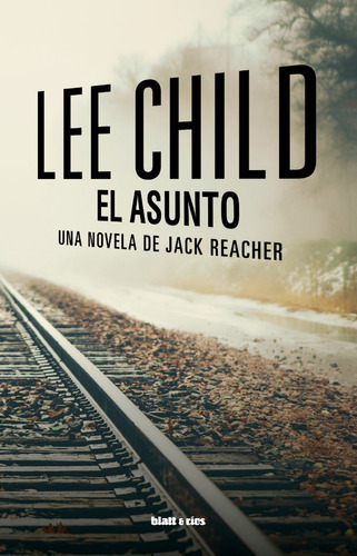 El Asunto, De Child, Lee. Editorial Blatt & Rios, Tapa Blanda En Español, 2023
