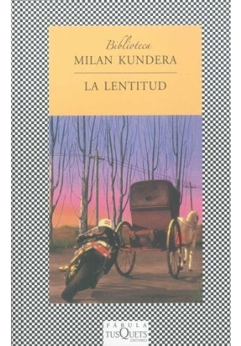 La Lentitud, De Kundera, Milan. Editorial Maxi-tusquets, Tapa Blanda En Español