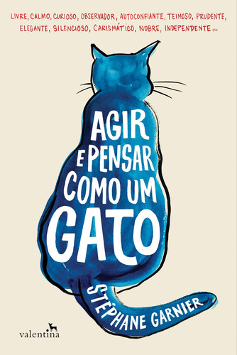 Agir e Pensar como um Gato, de Garnier, Stéphane. Editora Valentina Ltda, capa mole em português, 2019