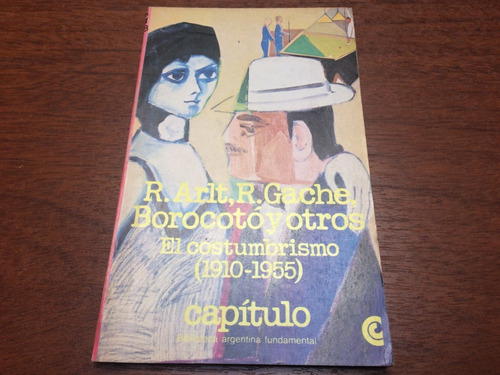 El Costumbrismo (1910-1955) Arlt-gache-borocotó