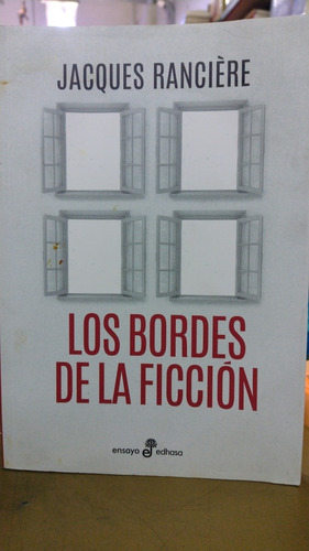 Los Bordes De La Ficción Jacques Ranciere Edhasa