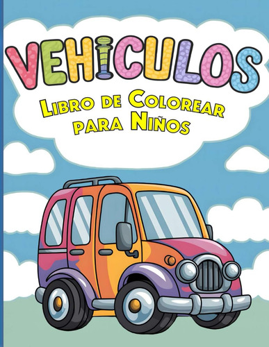 Vehículos Libro De Colorear Para Niños: 25 Vehículos S 711bp