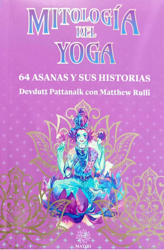 Mitología Del Yoga - Devdutt Pattanaik & Matthew Rulli - Emu