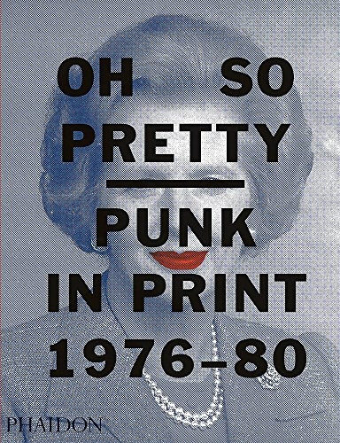 Oh So Pretty Punk In Print 19761980