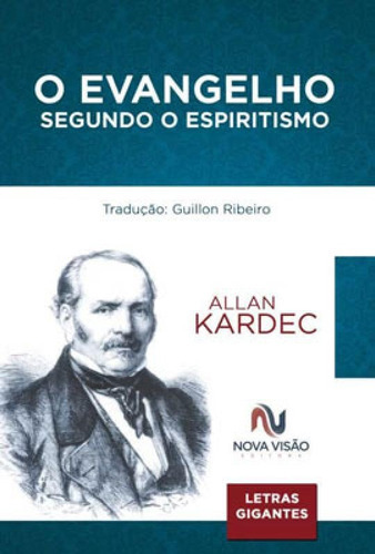 O Evangelho Segundo O Espiritismo - Letras Gigantes, De Kardec, Allan. Editora Nova Visão, Capa Mole Em Português