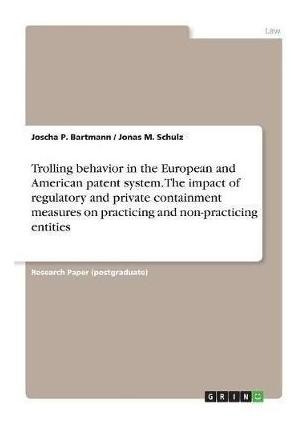 Trolling Behavior In The European And American Patent Sys...