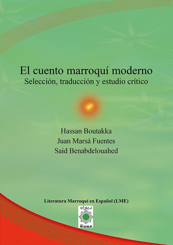 El Cuento Marroqui Moderno, De Boutakka, Hassan. Editorial Diwan Mayrit, Tapa Blanda En Español