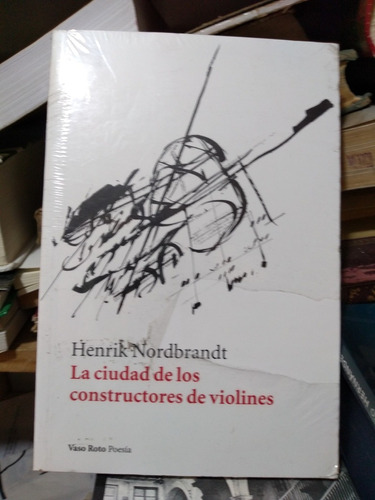 La Ciudad De Los Constructores De Violines Henrik Nordbrandt