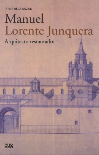 Manuel Lorente Junquera, De Ruiz Bazan, Irene. Editorial Universidad De Granada, Tapa Blanda En Español