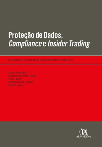 Proteção De Dados, Compliance E Insider Trading, De Lima, Fernando Rister; Gianpaolo, Poggio. Editora Almedina Em Português