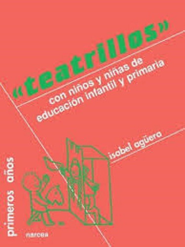 Teatrillos: Con Niños De Educacion Infantil Y Primaria, De Isabel Agüera De Espejo-saavedra. Editorial Narcea En Español