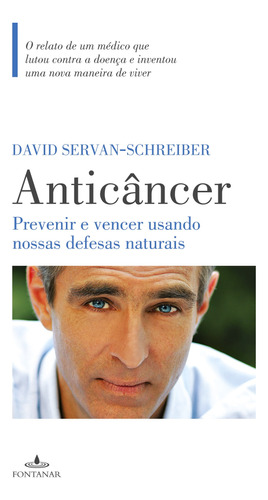 Anticâncer, de Servan-Schreiber, David. Editora Schwarcz SA, capa mole em português, 2011