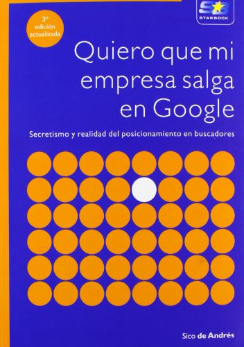 Quiero Que Mi Empresa Salga En Google 3ª Edicion Actualizada