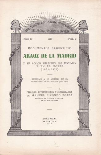 Aráoz De Lamadrid Y Su Acción... Manuel Lizondo Borda