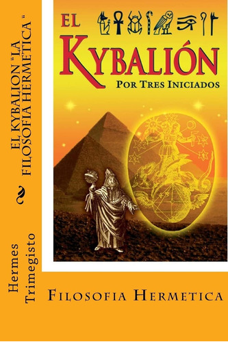 Libro: El Kybalion- La Filosofia Hermetica (español) Edición