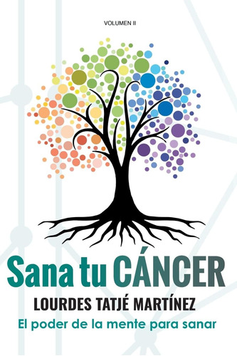 Libro:  Sana Tu Cáncer : El Poder De La Mente Para Sanar (sp