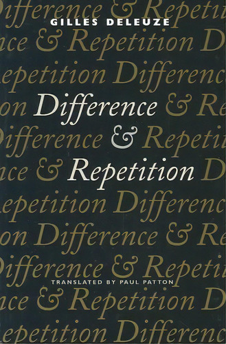 Difference And Repetition, De Gilles Deleuze. Editorial Columbia University Press, Tapa Blanda En Inglés