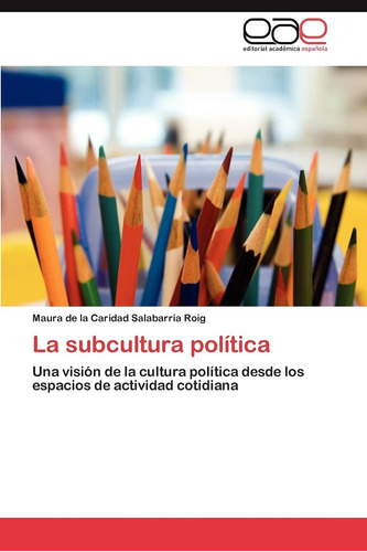 Libro: La Subcultura Política: Una Visión De La Cultura Polí