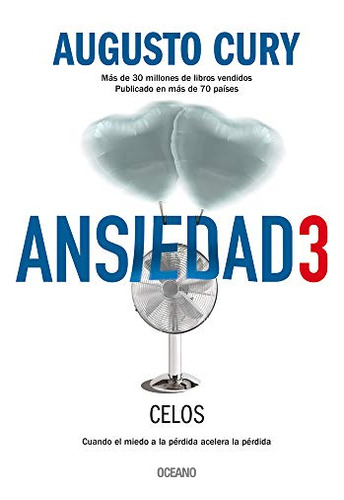 Libro Ansiedad 3 Celos Cuando El Miedo A La Perdida Acelera