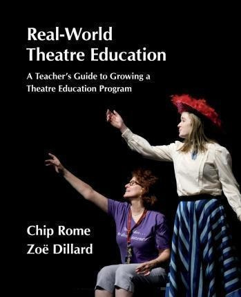 Real-world Theatre Education - Chip Rome (paperback)