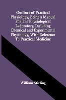Libro Outlines Of Practical Physiology, Being A Manual Fo...