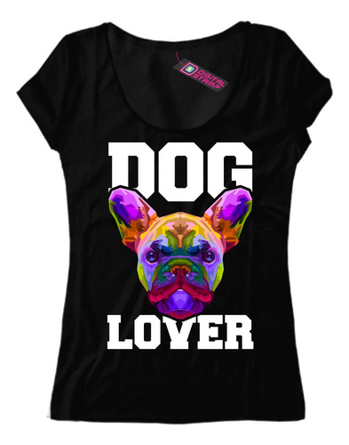 Remera Mujer Dog Lover Perro Bulldog Frances Amante T45 Dtg