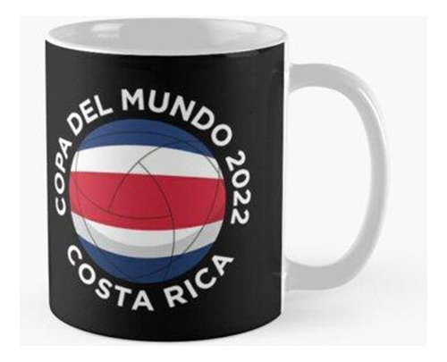 Taza Copa Del Mundo 2022 Fútbol - Costa Rica Bandera (texto 