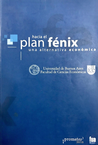 Hacia El Plan Fenix. Una Alternativa Economica