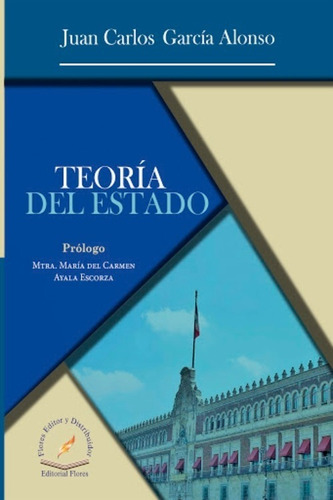 Teoría Del Estado García Alonso Juan Carlos Flores Editor 